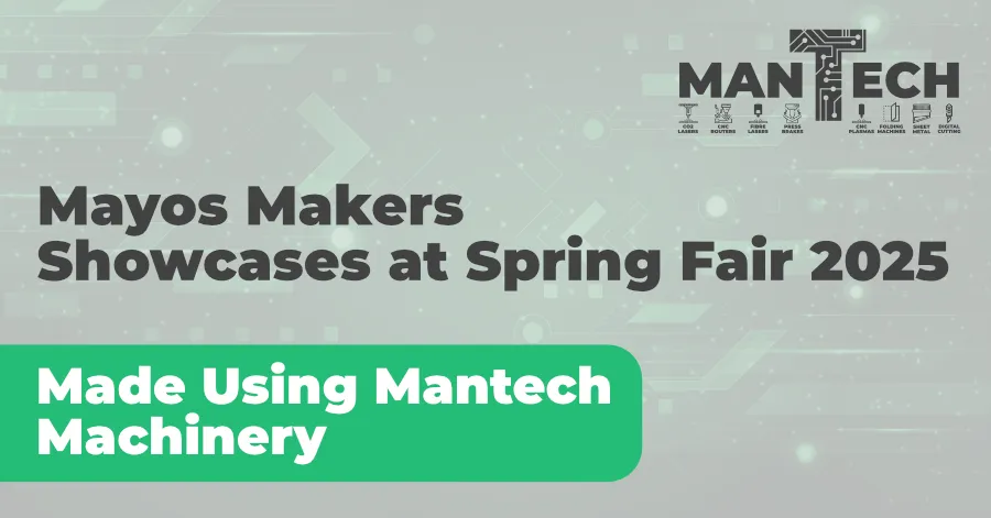 Mayos Makers Showcases Mantech CNC & Laser Technology at Spring Autumn Fair NEC