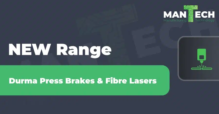 Durma Machinery Now Available at Mantech- Press Brakes and Fibre Lasers