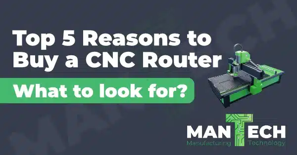 Top 5 reasons to buy a CNC router — UK workshop commercial guide