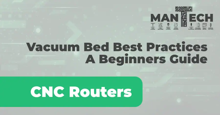 Vacuum bed best practices for cnc routers a beginner’s guide